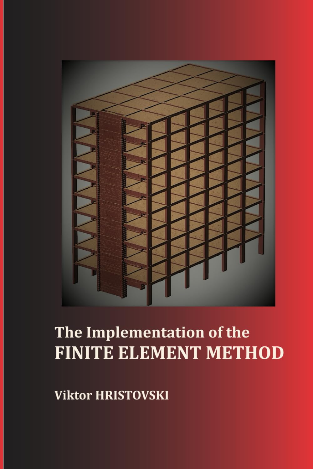 Cover of The Implementation of the Finite Element Method